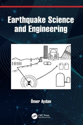 Earthquake Science and Engineering by Aydan, Ömer