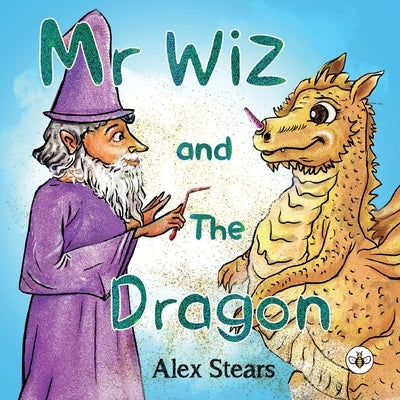 Mr Wiz and The Dragon by Stears, Alex