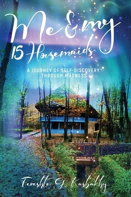 Me and My 15 Housemaids by Kasbakhy, Fereshte