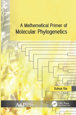 A Mathematical Primer of Molecular Phylogenetics by Xia, Xuhua