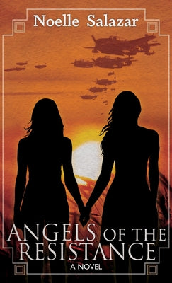 Angels of the Resistance by Salazar, Noelle