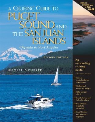 A Cruising Guide to Puget Sound and the San Juan Islands: Olympia to Port Angeles by Scherer, Migael