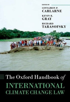 The Oxford Handbook of International Climate Change Law by Carlarne, Cinnamon P.