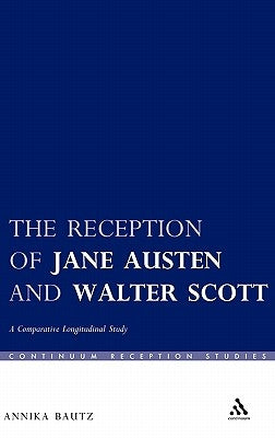The Reception of Jane Austen and Walter Scott: A Comparative Longitudinal Study by Bautz, Annika