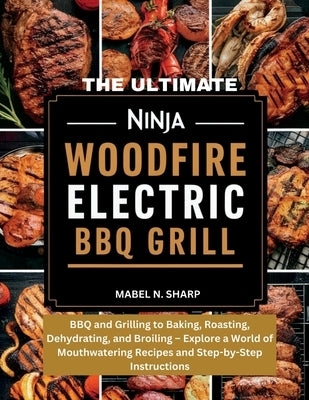 The Ultimate Ninja Woodfire Electric bbq grill by Sharp, Mabel N.