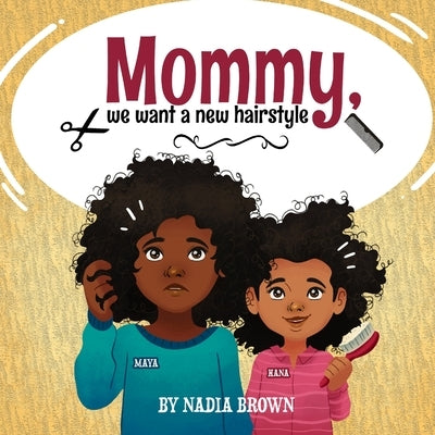 Mommy, We Want A New Hairstyle by Brown, Nadia