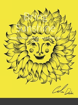 Bring Sunshine: Aesop Fables Re-visited and Illustrated by Colin Darke by Darke, Colin