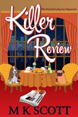 Killer Review: A Cozy Mystery with Recipes by Scott, M. K.