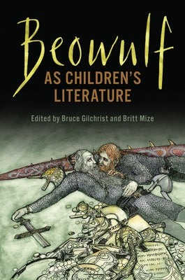 Beowulf as Children's Literature by Gilchrist, Bruce