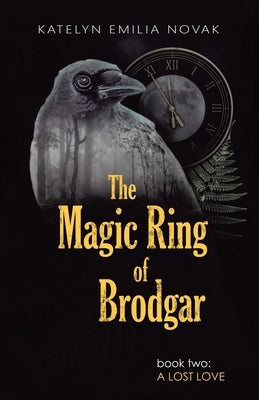 The Magic Ring of Brodgar: Book two: a lost love by Novak, Katelyn Emilia