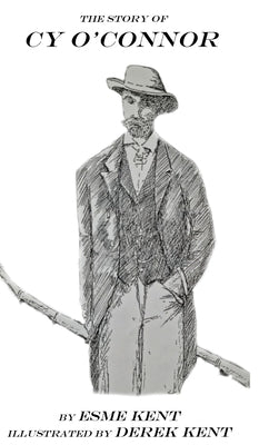 The Story of CY O'Connor by Kent, Esme
