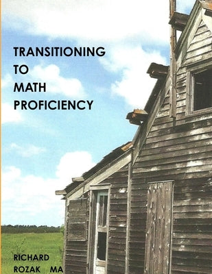 Transitioning to Math Proficiency by Rozak, Richard