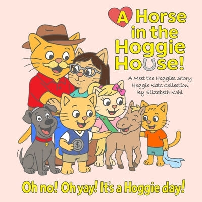 A Horse in the Hoggie House! by Kohl, Elizabeth