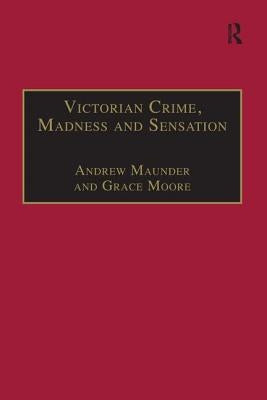 Victorian Crime, Madness and Sensation by Moore, Grace