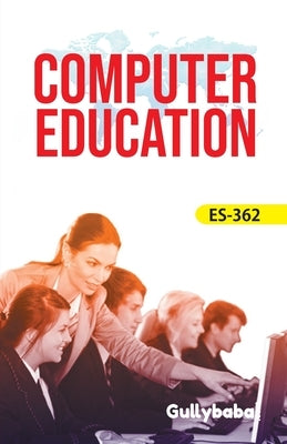 ES-362 Computer In Education by Gph Panel of Experts