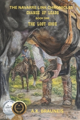 The Navarre Link Chronicles: Change of Leads: The Lost Shoe Book One by Brauneis, A. K.