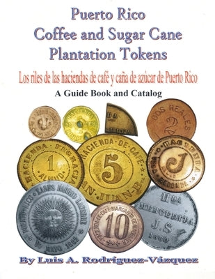 Puerto Rico coffee and sugar cane plantation tokens by Rodriguez Vázquez, Luis Antonio