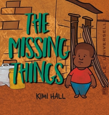The Missing Things by Hall, Kimi