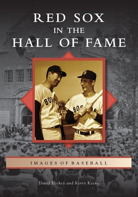 Red Sox in the Hall of Fame by Hickey, David