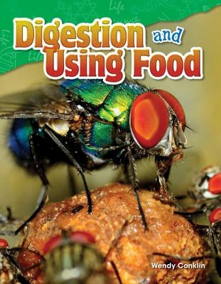 Digestion and Using Food by Conklin, Wendy