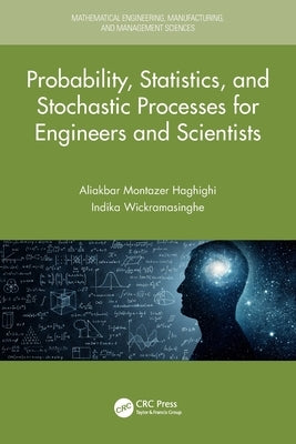 Probability, Statistics, and Stochastic Processes for Engineers and Scientists by Haghighi, Aliakbar Montazer