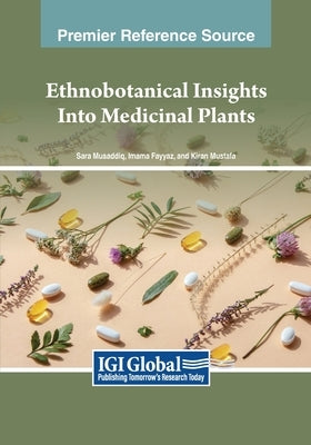 Ethnobotanical Insights Into Medicinal Plants by Musaddiq, Sara