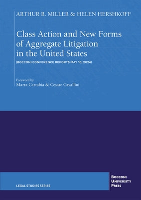 Class Action and New Forms of Aggregate Litigation in the United States: Bocconi Conference Reports May 10, 2024 by Hershkoff, Helen