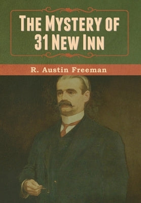 The Mystery of 31 New Inn by Freeman, R. Austin