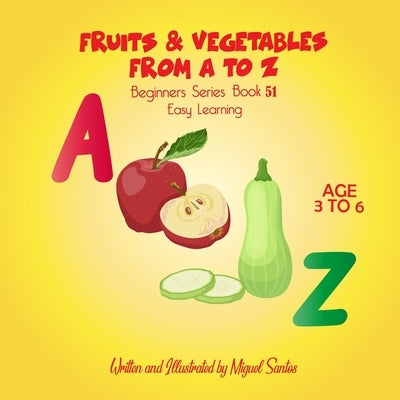 Fruits And Vegetables: Reading Book For Kids by Santos, Miguel