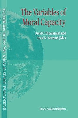 The Variables of Moral Capacity by Thomasma, David C.
