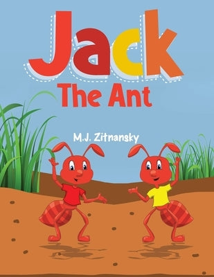 Jack The Ant by M J Zitnansky