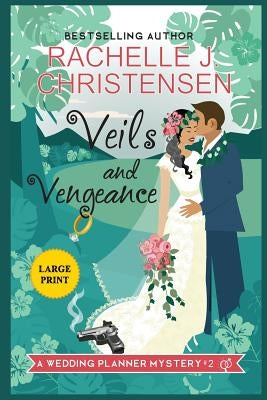 Veils and Vengeance: Large Print Edition by Christensen, Rachelle J.