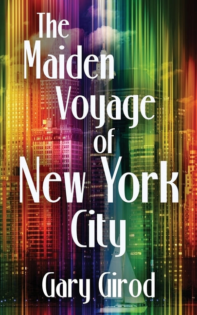 The Maiden Voyage of New York City by Girod, Gary