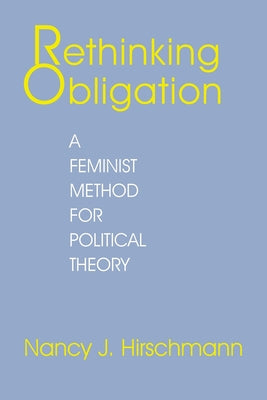 Rethinking Obligation by Hirschmann, Nancy J.