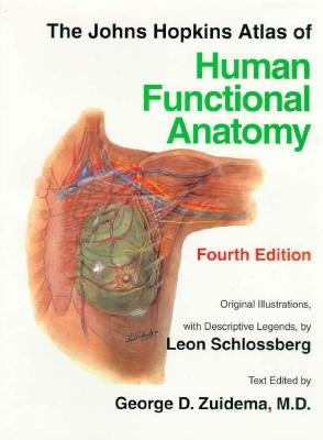 The Johns Hopkins Atlas of Human Functional Anatomy by Schlossberg, Leon