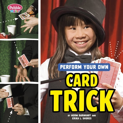 Perform Your Own Card Trick by Barnhart, Norm