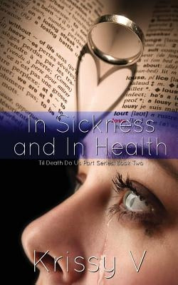 In Sickness and In Health by V, Krissy
