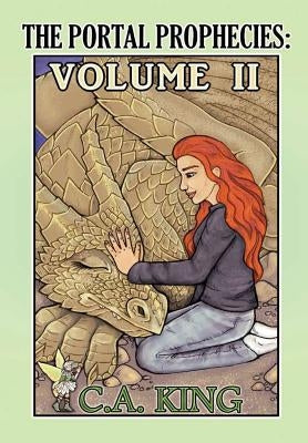 The Portal Prophecies Volume II by King, C. a.
