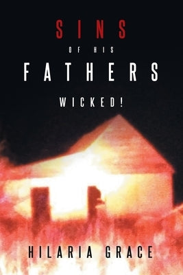 Sins of His Fathers: Wicked! by Grace, Hilaria