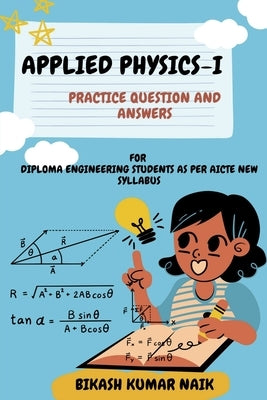 Applied Physics- I: Practice Questions and Answers by Bikash Kumar Naik