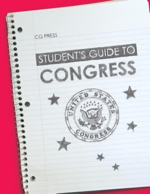 Student′s Guide to Congress by Cq Press