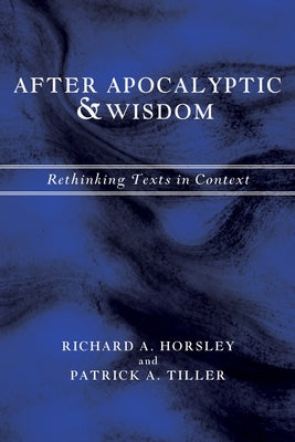 After Apocalyptic and Wisdom by Horsley, Richard A.