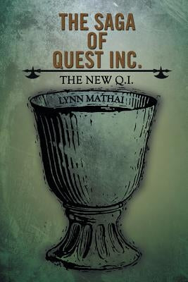 The Saga of Quest Inc.: The New Q.I. by Mathai, Lynn
