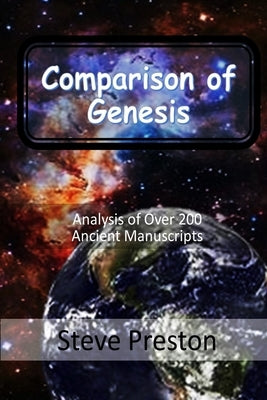 Comparison of Genesis: Analysis of Over 200 Ancient Manuscripts by Preston, Steve