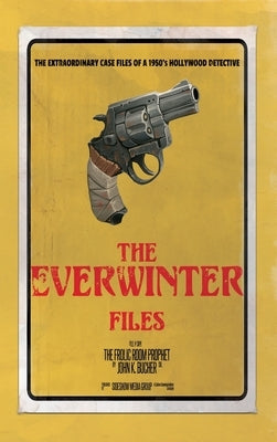The Everwinter Files: File #308: The Frolic Room Prophet by Bucher, John