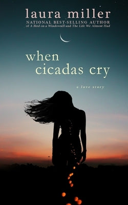 When Cicadas Cry by Miller, Laura
