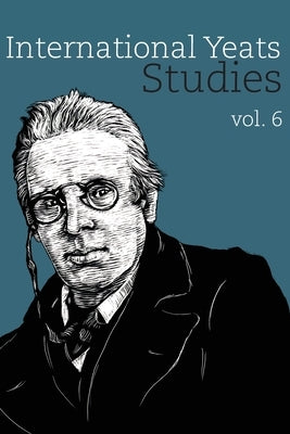 International Yeats Studies: Vol. 6 by Doggett, Rob