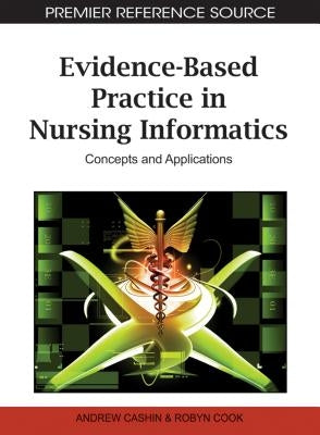 Evidence-Based Practice in Nursing Informatics: Concepts and Applications by Cashin, Andrew
