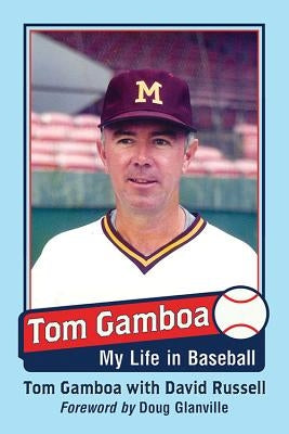 Tom Gamboa: My Life in Baseball by Gamboa, Tom