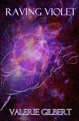 Raving Violet by Gilbert, Valerie